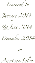    Featured In 
January 2014    
&June 2014
December 2014    
          in 
American Salon